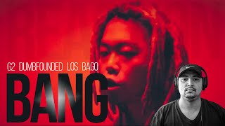 " BANG " | G2 & LOS & BAGO & DUMBFOUNDED | REACTION