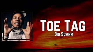 Toe Tag Lyrics - Big Scarr