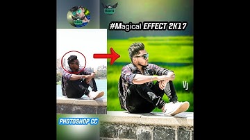 Magical Effect 2K17 | BEGINNERS Photoshop Editing Tutorial BY skeditzoffical