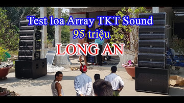 Test ngoài trời dàn Array TKT 95 triệu về Long An/0902.687898
