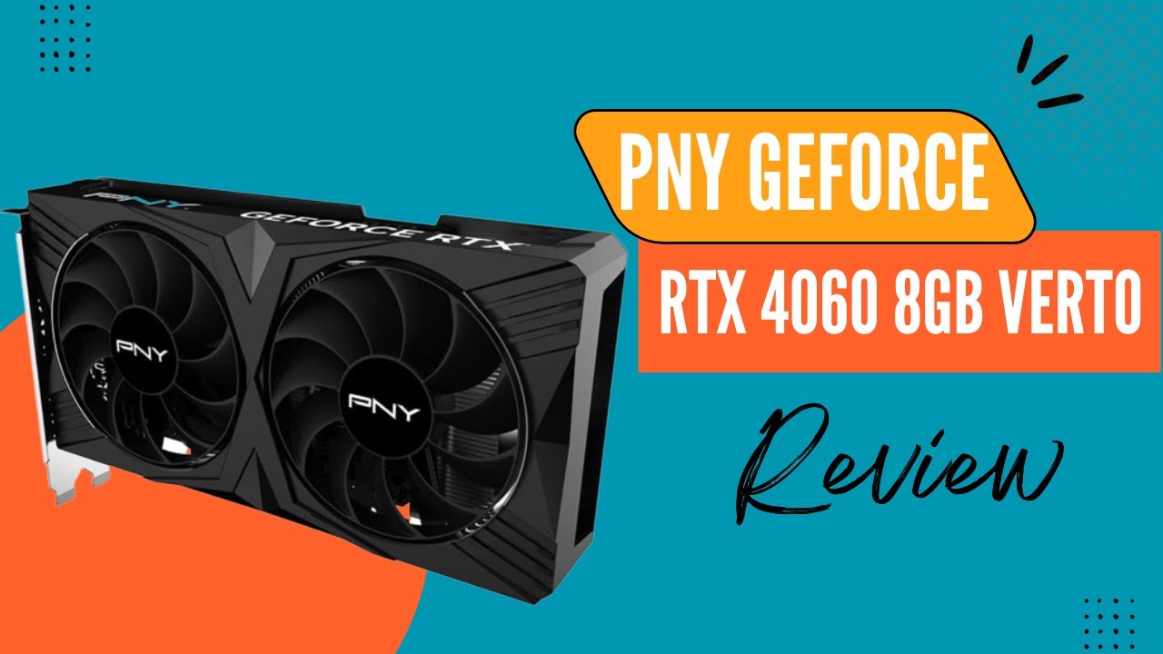 PNY GeForce RTX™ 4060 8GB Verto Dual Fan Graphics Card DLSS 3 