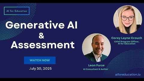 Generative AI & Assessment with Leon Furze Webinar