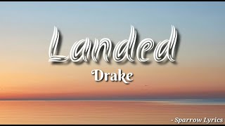 Drake - Landed (Lyrics)