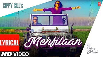 LYRICAL: Mehfilaan | Sippy Gill (Video Song) | New Punjabi Song 2022 | T-Series