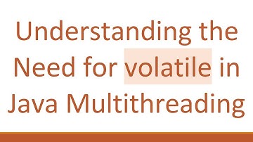 Understanding the Need for volatile in Java Multithreading