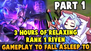 3 Hours of Relaxing Rank 1 Challenger Riven Gameplay to fall asleep to part 1 | Viper