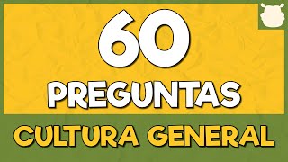 60 PREGUNTAS de CULTURA GENERAL  (Prueba con opciones)