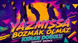 Kenan Doğulu - Yazmışsa Bozmak Olmaz (Cover Remix)