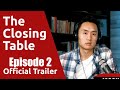 Closing Table Ep. 2 - Trailer | Coming soon...