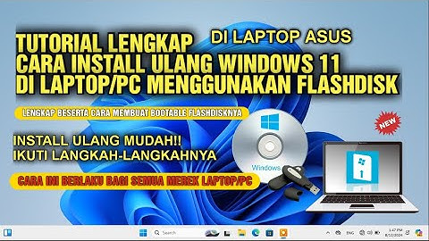Tutorial Lengkap Cara Install Ulang Laptop/Pc Windows 11 Dengan Menggunakan Flashdisk