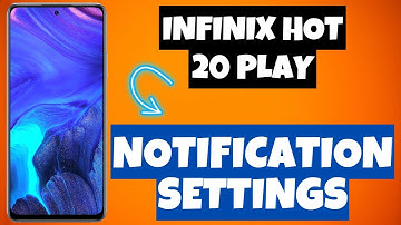 Infinix Hot 20 Play Notification Settings || On/Off Apps Notifications