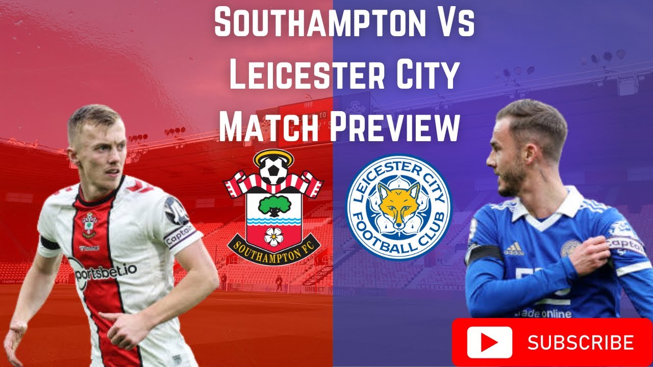 A Must Win Game Against The SaintsSouthampton Vs Leicester CityMatch