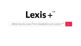 Attorney & Law Firm Analytics on Lexis+™