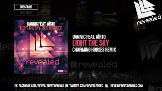 Dannic Feat. Aïrto - Light The Sky (Charming Horses Remix) [Out Now!]