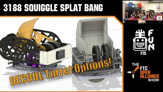 Innovative Turret Options for DECODE | 3188 Squiggle Splat Bang | FTC Open Alliance Show
