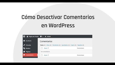 Cómo Desactivar Comentarios en WordPress
