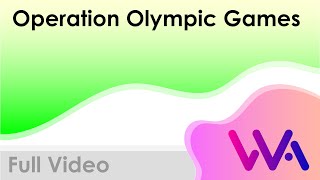 Operation Olympic Games: Full Video