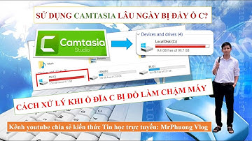 Sử dụng Camtasia lâu ngày bị đầy ổ C thì phải xử lý ra sao và cách khắc phục ổ đĩa C bị đầy dữ liệu