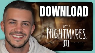 How To Download Little Nightmares III on PC (Step By Step)
