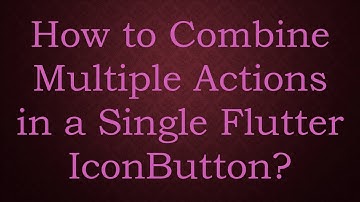 How to Combine Multiple Actions in a Single Flutter IconButton?
