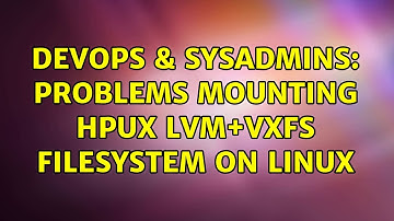 DevOps & SysAdmins: Problems mounting HPUX LVM+VXFS filesystem on Linux