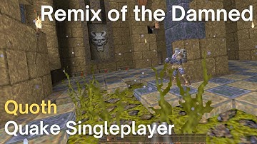 Quake Singleplayer - Quoth - Remix of the Damned (e1m2quoth)