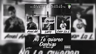 No Te Quieren Conmigo (ia Remix) - Lunay X Anuel AA X Luar La L