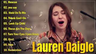 New 2023 Best Playlist Of Lauren Daigle Christian Songs 🙏 Ultimate Lauren Daigle Full Album Profile