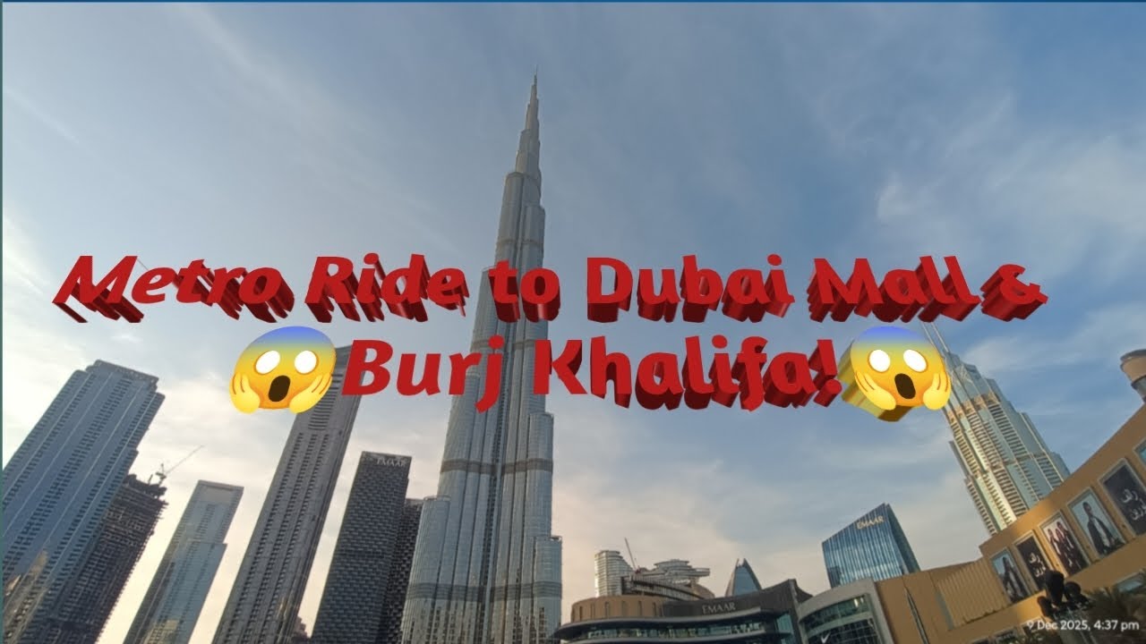 Exploring Dubai Mall & Burj Khalifa by Metro 🚇