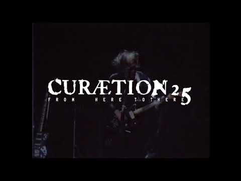The Cure's Curætion 25: From There to Here | From Here to There Trailer