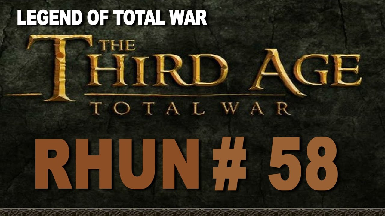 Third Age Total War Rhun Campaign # 58 lets play a little game