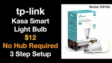 tp-link Kasa Smart Light Bulb Review - Model KB100 - $12 - No Hub Required