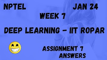 Deep Learning   IIT Ropar  | Assignment 7 | NPTEL 2024