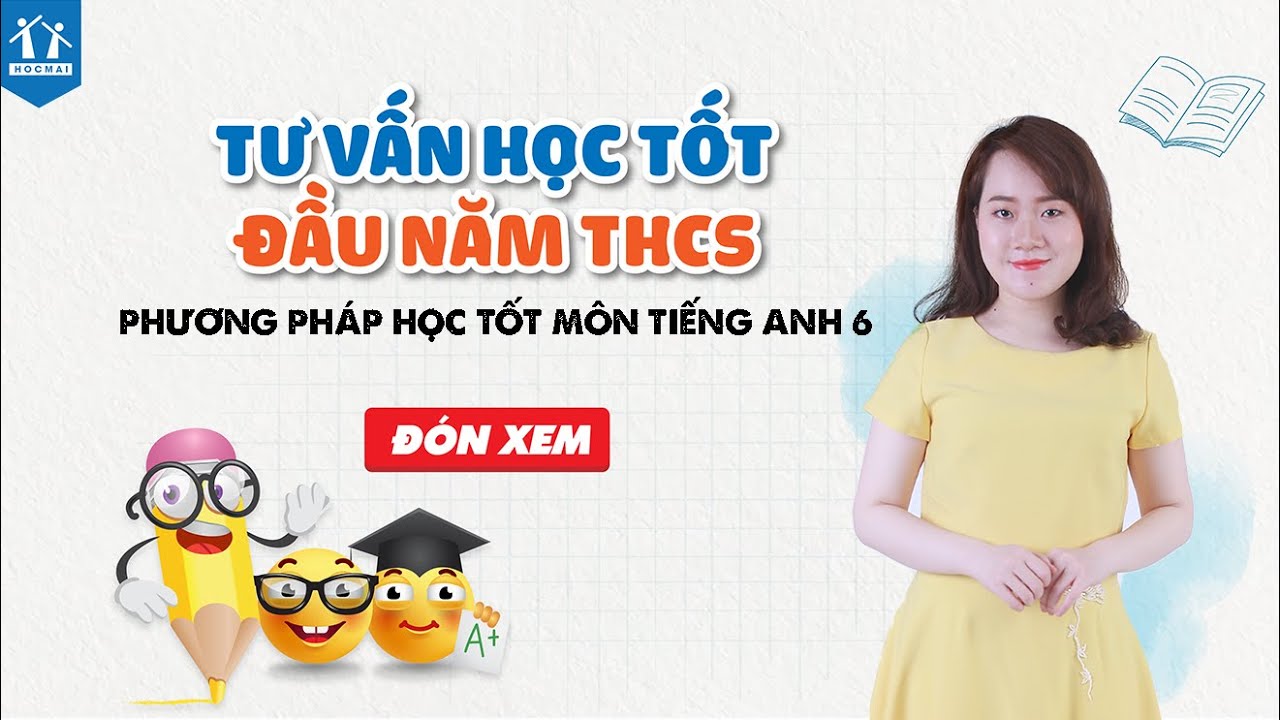 Học tốt tiếng anh lớp 6 | Phương pháp học tốt môn Tiếng Anh 6 – cô Đặng Bảo Vân – HOCMAI