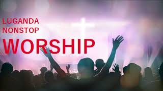 Luganda Worship Songs - Nonstop