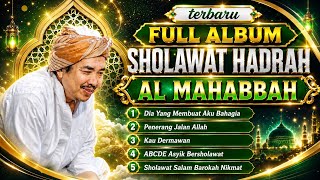 AL MAHABBAH || FULL ALBUM DIA YANG MEMBUAT AKU BAHAGIA