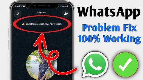 How to Fix Unstable connection. try a new location WhatsApp Calls Problem Solve