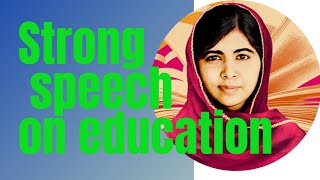 Strong speech of Malala  yousafzai on Education. Speech of Malala Yousafzai on United Nations,