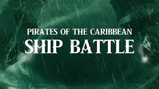 Pirates of the Caribbean | Music and Ambience | Ship Battle