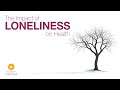 Impact of Loneliness on Health: Causes, Risks, and Solutions | Dr. John Douillard's LifeSpa
