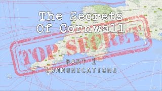 The Secrets Of Cornwall - Part 1 - Communications