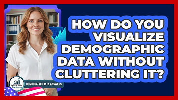 How Do You Visualize Demographic Data Without Cluttering It? - Demographic Data Answers
