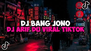 DJ BANG JONO BY DJ ARIF DU JEDAG JEDUG MENGKANE VIRAL TIKTOK