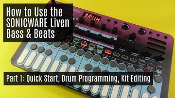 SONICWARE Liven Bass&Beats Tutorial Part 1: Quick start, Drum Programming, Kit Editing