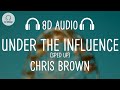 Chris Brown - Under The Influence (SPED UP/8D AUDIO)