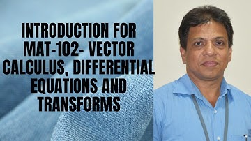 INTRODUCTION TO VECTOR CALCULUS&TRANSFORMS  102 | 2019 SCHEME |B.TECH KTU | ENGINEERING MATHEMATICS|