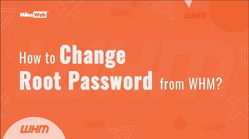 How to Change Root Password from WHM? | MilesWeb