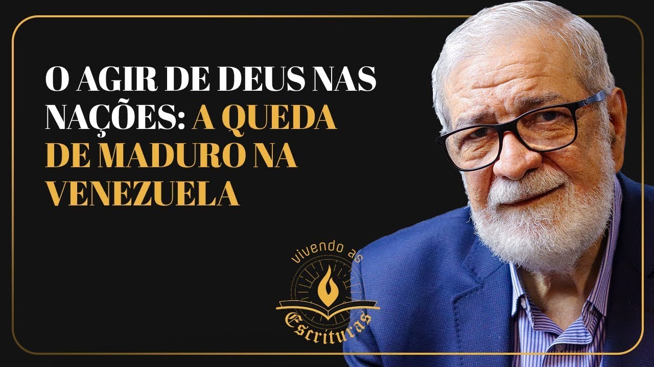 O agir de Deus nas Nações: A Queda de Maduro na Venezuela - Augustus Nicodemus 