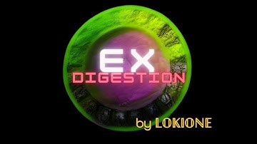ExDigestion (Uncut Raw) by LOKIONE