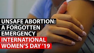 UNSAFE ABORTION | A forgotten emergency - IWD19